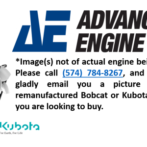 Bobcat Reman Engine - Kubota Remanufactured Engine to fit by Advanced Engine